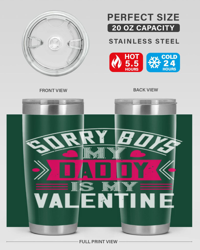sorry boys my daddy is my valentine 10#- valentines day- Tumbler