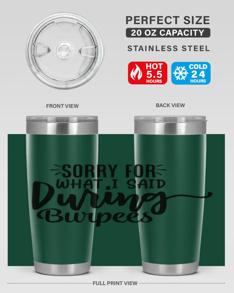 sorry for what i said during burpees 15#- gym- Tumbler