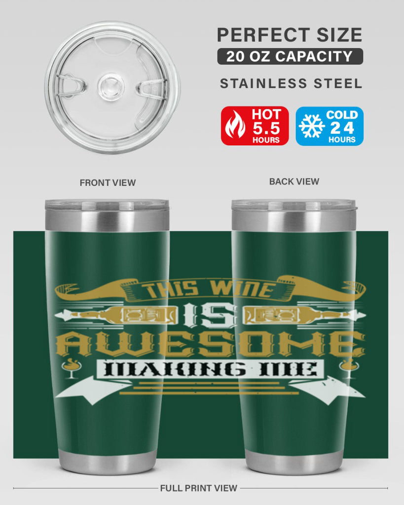 this wine is awesome making me 22#- drinking- Tumbler