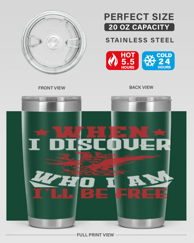 when i discover who i am Style 57#- Fourt Of July- Tumbler