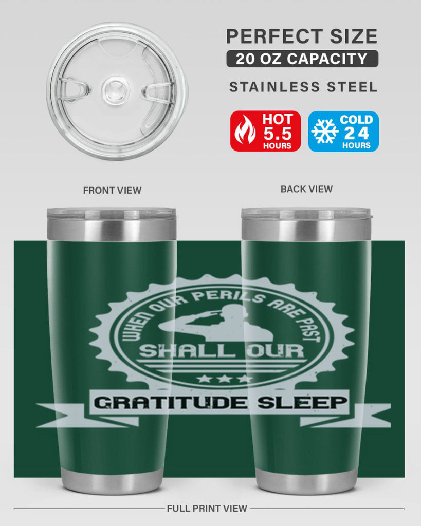 when our perils are past shall our gratitude sleep 4#- Veterns Day- Tumbler