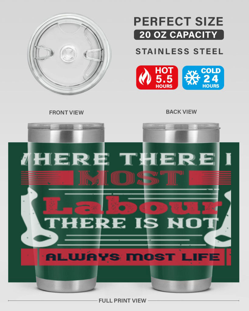 where there is most labour there is not always most life 10#- labor day- Tumbler