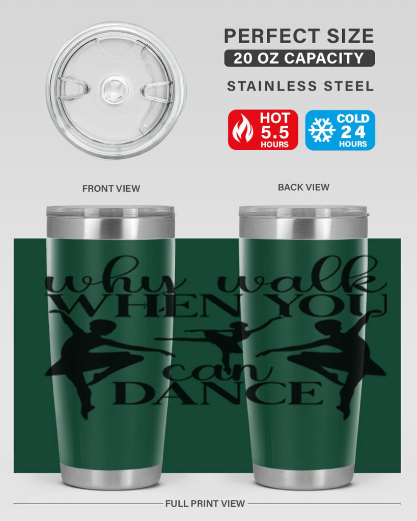 why walk when you can dance94#- ballet- Tumbler
