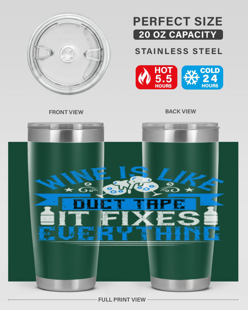 wine is like duct tape it fixes everything 17#- drinking- Tumbler