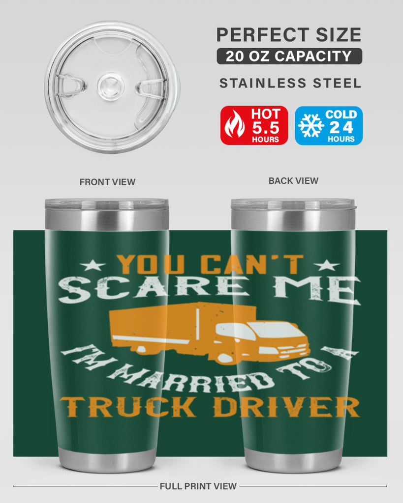 you cant scare me im married to a truck driver Style 7#- truck driver- tumbler