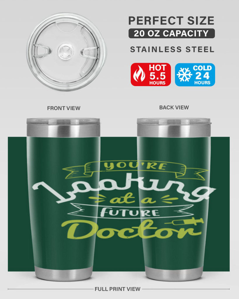 youre looking at a future doctor Style 5#- medical- tumbler