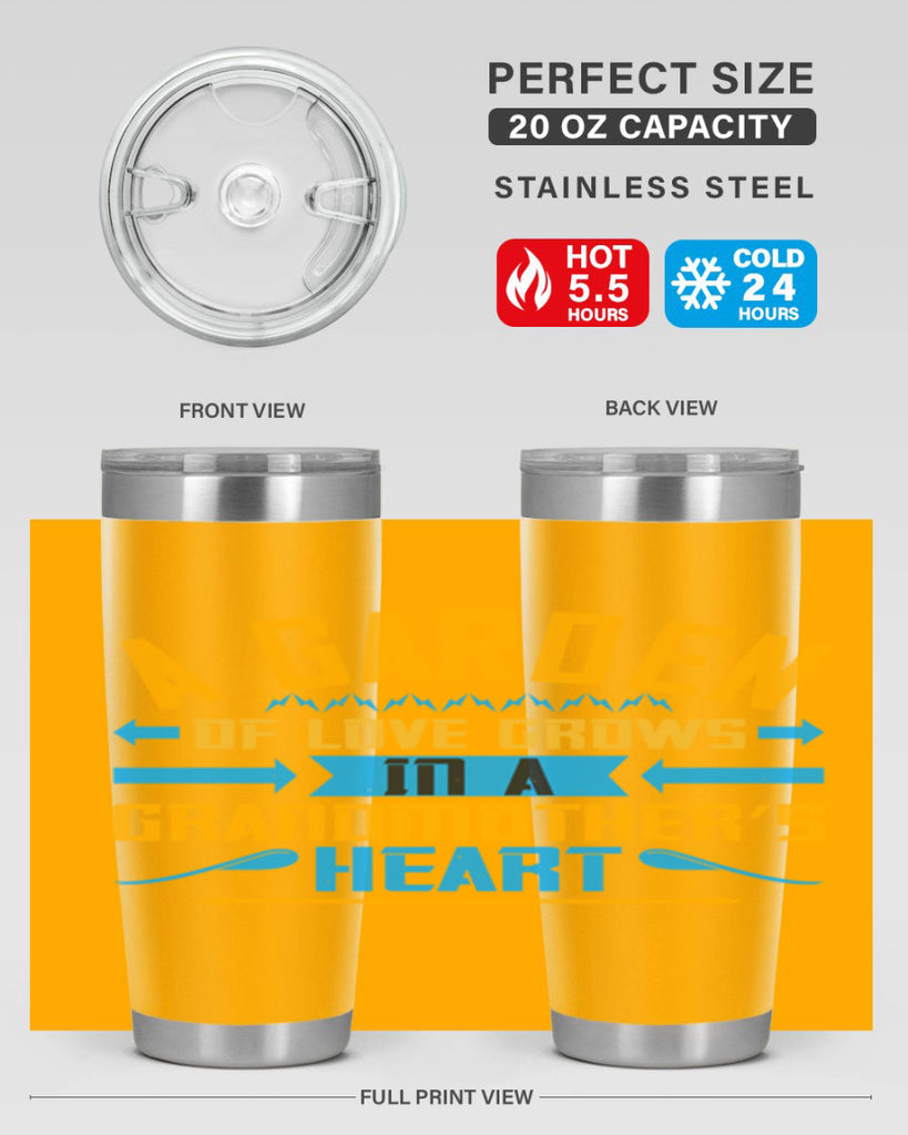 A garden of love grows in a grandmother’s heart 97#- grandma - nana- Tumbler