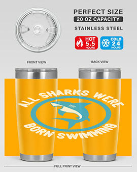 All sharks were born swimming Style 100#- shark  fish- Tumbler