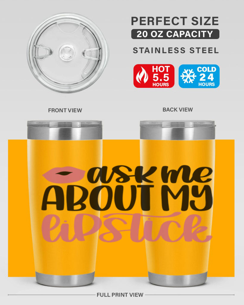 Ask Me About My Lipstick Style 142#- make up- Tumbler
