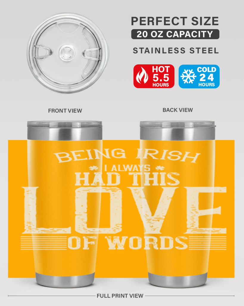 Being Irish I always had this love of words Style 141#- St Patricks Day- Tumbler