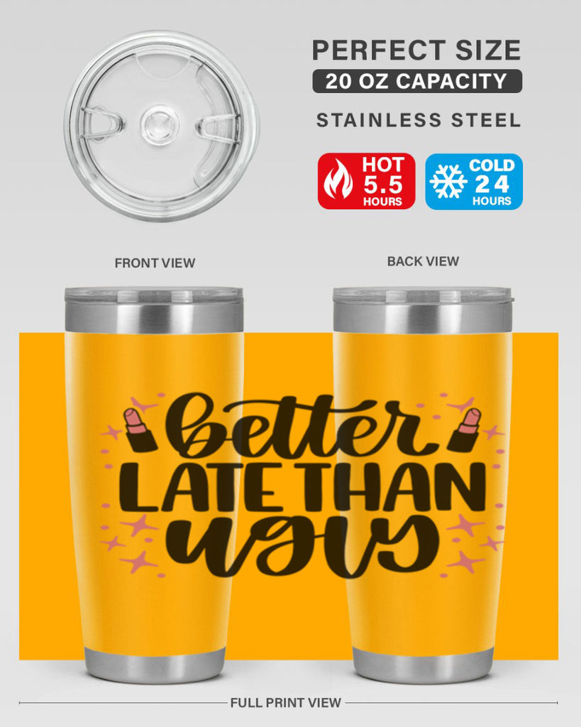 Better Late Than Ugly Style 133#- make up- Tumbler