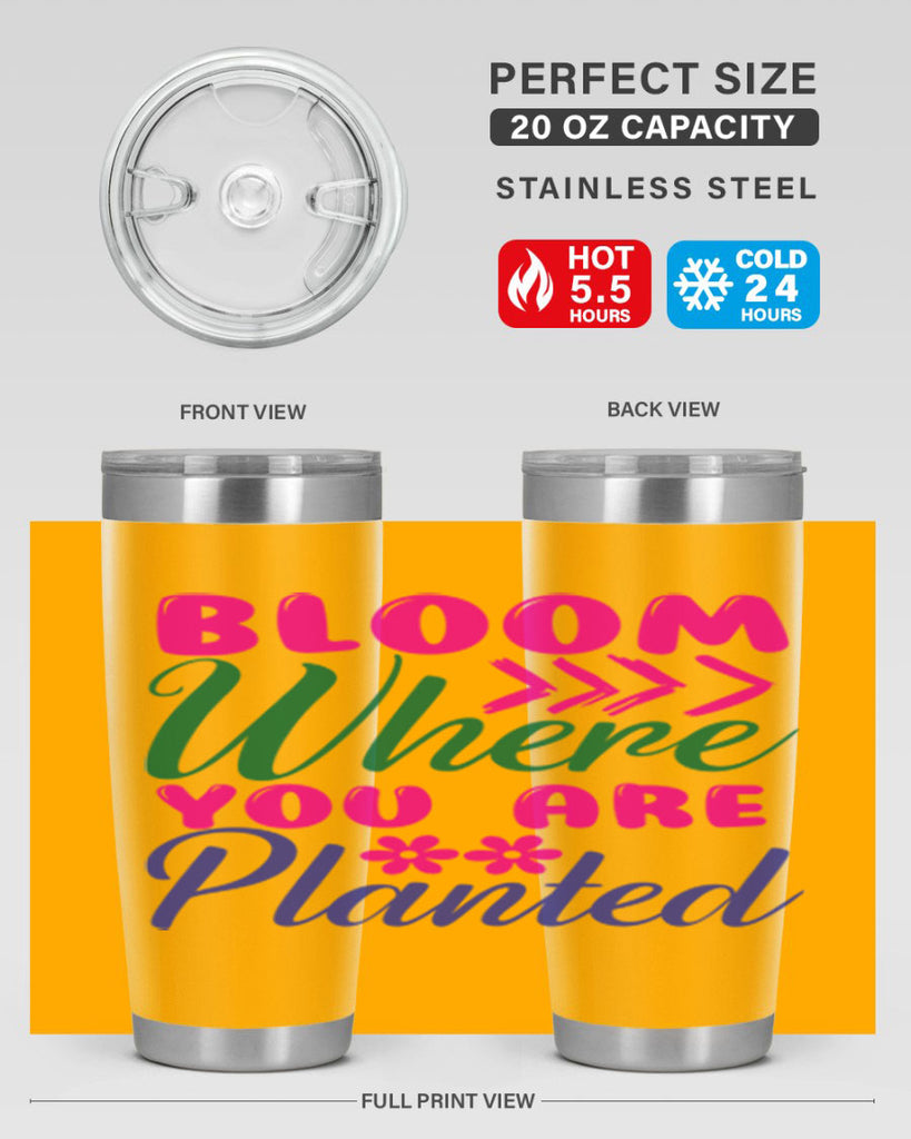 Bloom Where You Are Planted 74#- spring- Tumbler