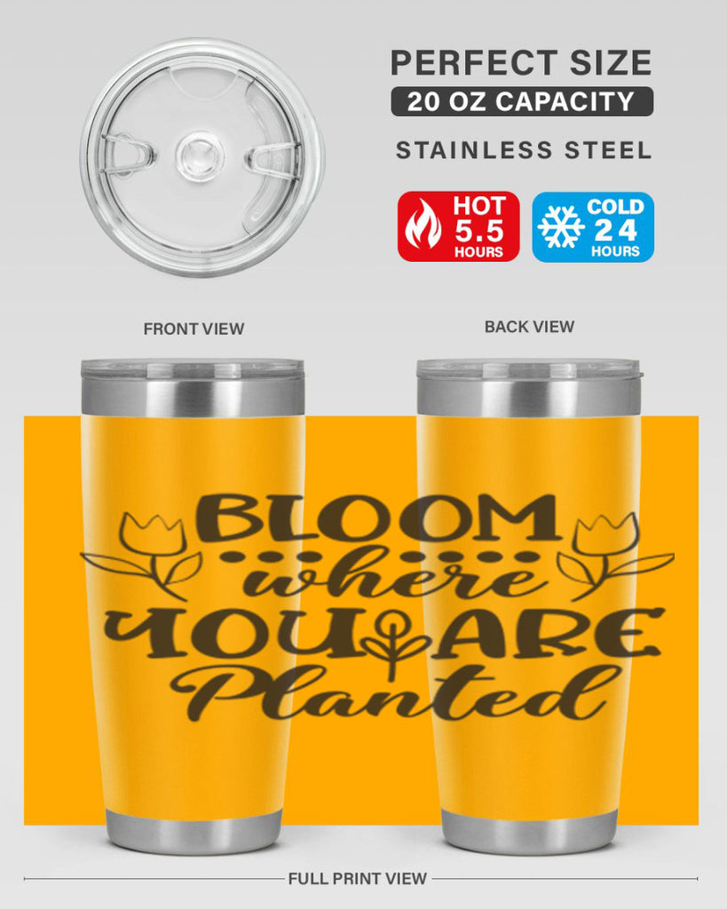 Bloom where you are planted 73#- spring- Tumbler