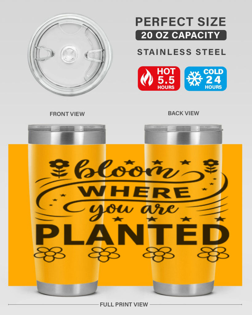 Bloom where you are planted 85#- spring- Tumbler