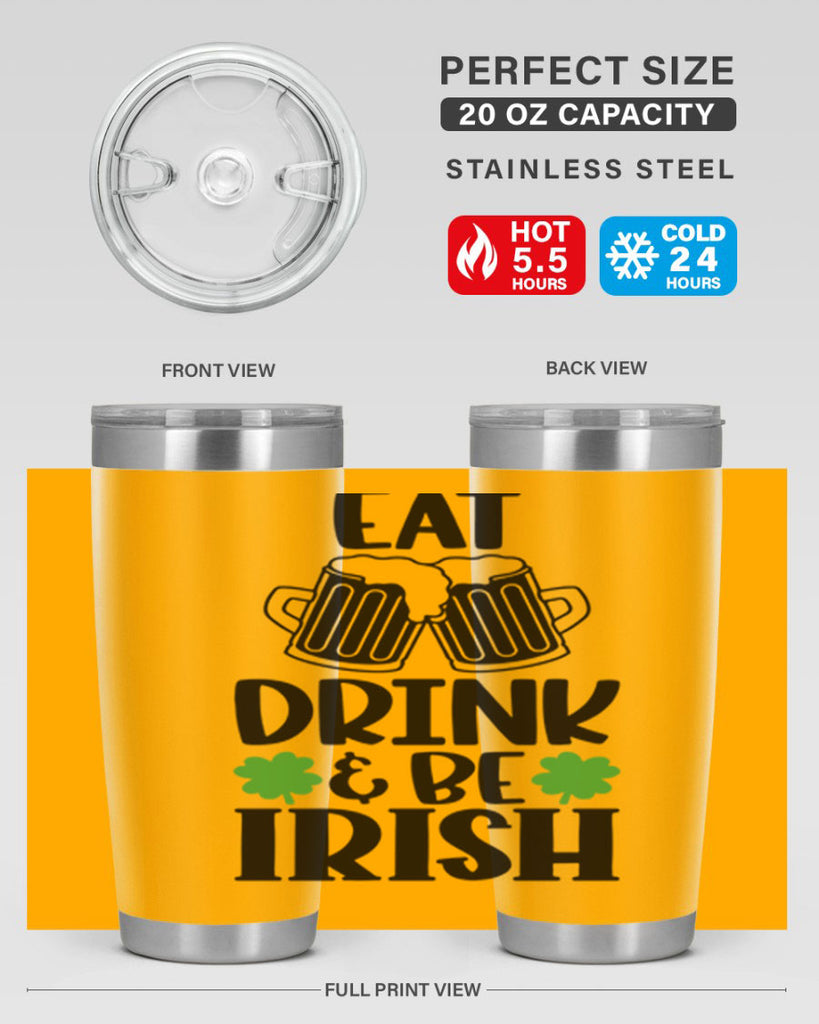 Eat Drink Be Irish Style 101#- St Patricks Day- Tumbler