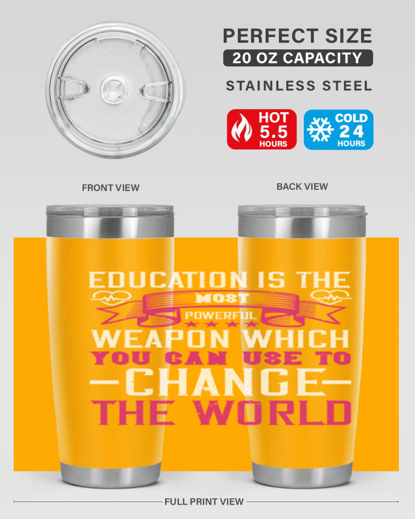 Education is the most powerful weapon which you can use to change the world Style 341#- nurse- tumbler