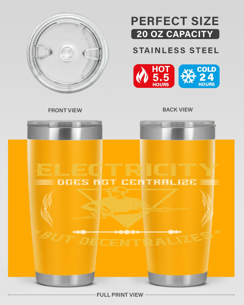 Electricity does not cetrlize but decentralizes Style 49#- electrician- tumbler