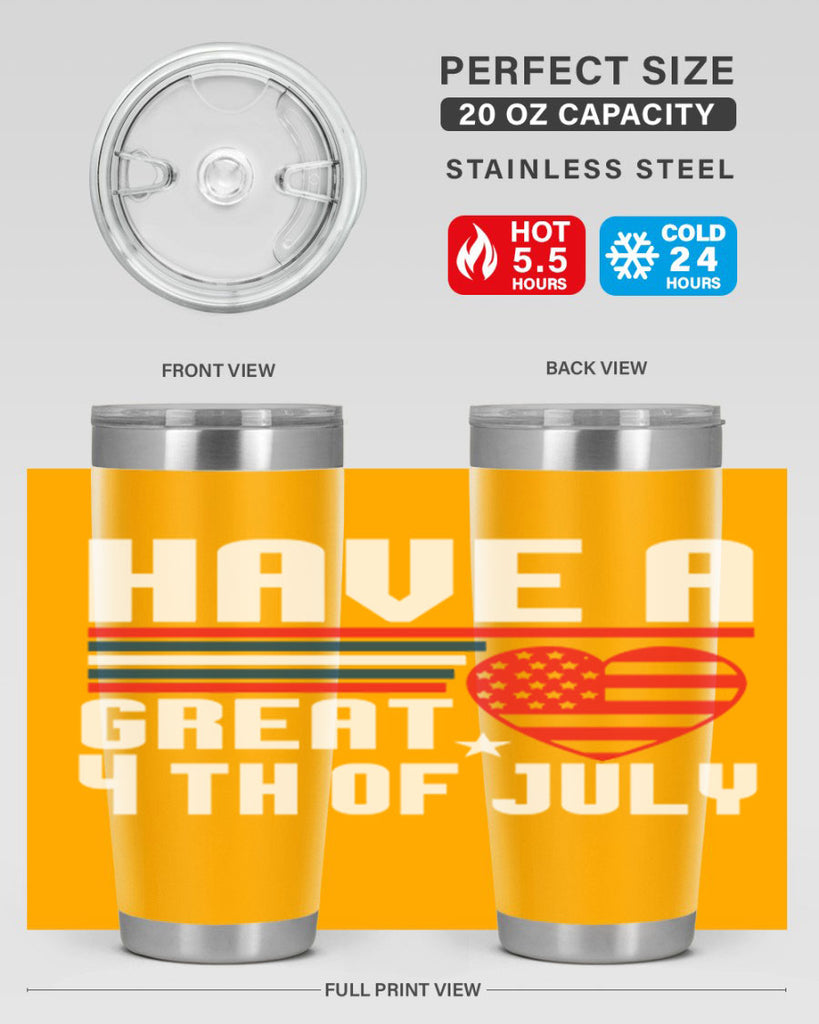 Have a great th of july Style 108#- Fourt Of July- Tumbler