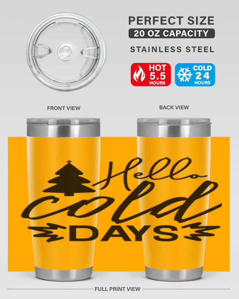 Hello Cold Days 146#- winter- Tumbler