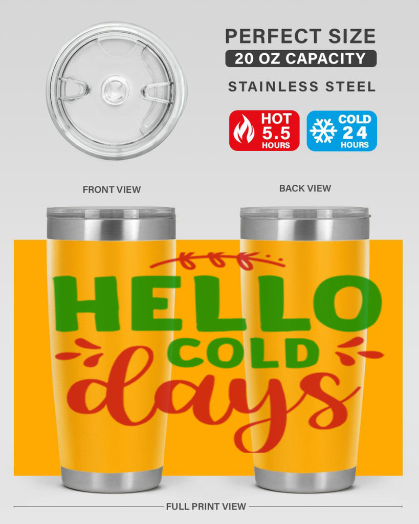 Hello Cold Days 151#- winter- Tumbler