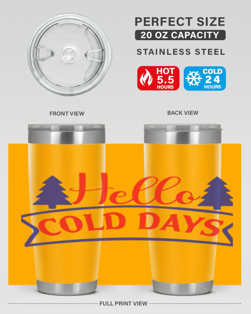 Hello Cold Days 172#- winter- Tumbler