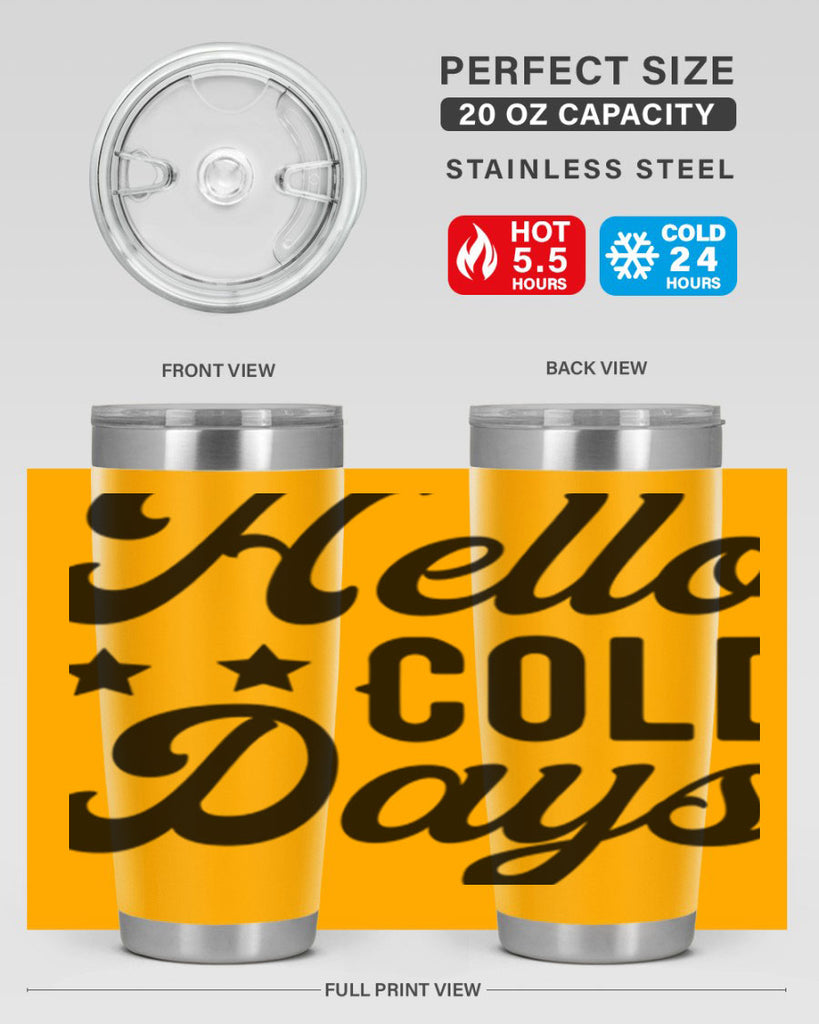Hello Cold Days 174#- winter- Tumbler