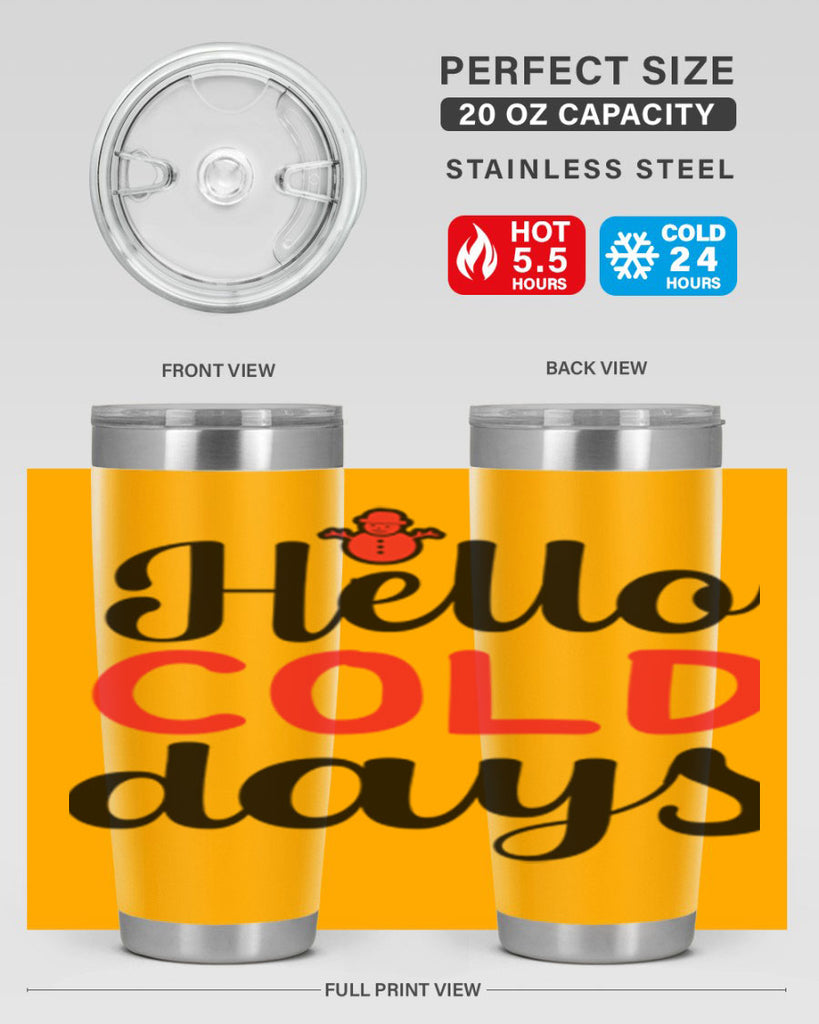 Hello cold days 147#- winter- Tumbler