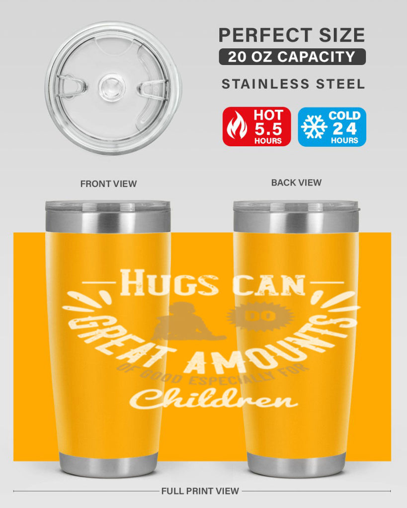 Hugs can do great amounts of good especially for children Style 37#- baby- Tumbler
