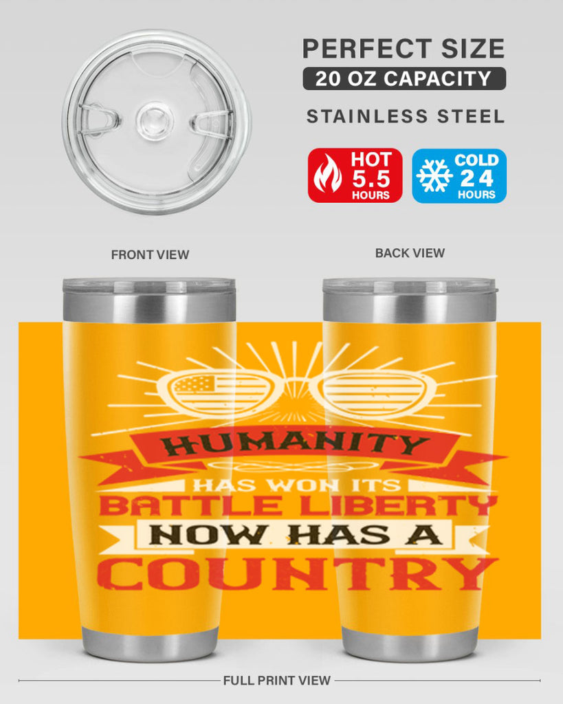 Humanity has won its battle Liberty now has a country Style 112#- Fourt Of July- Tumbler