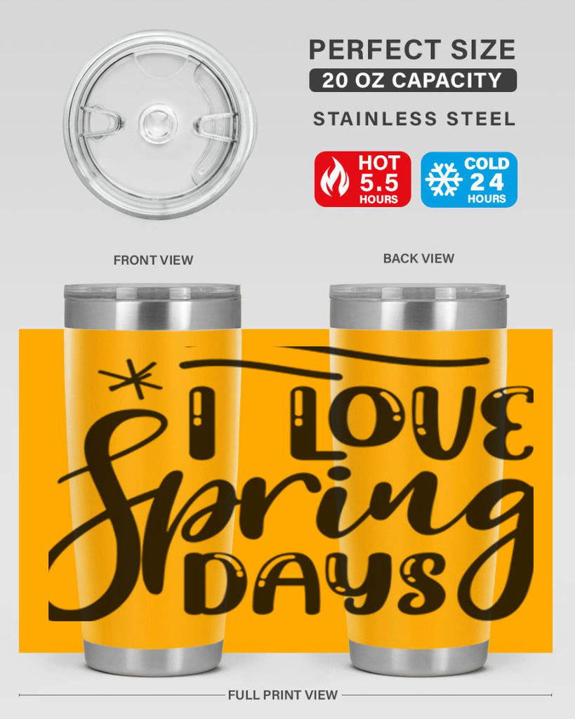 I LOVE SPRING DAYS  273#- spring- Tumbler