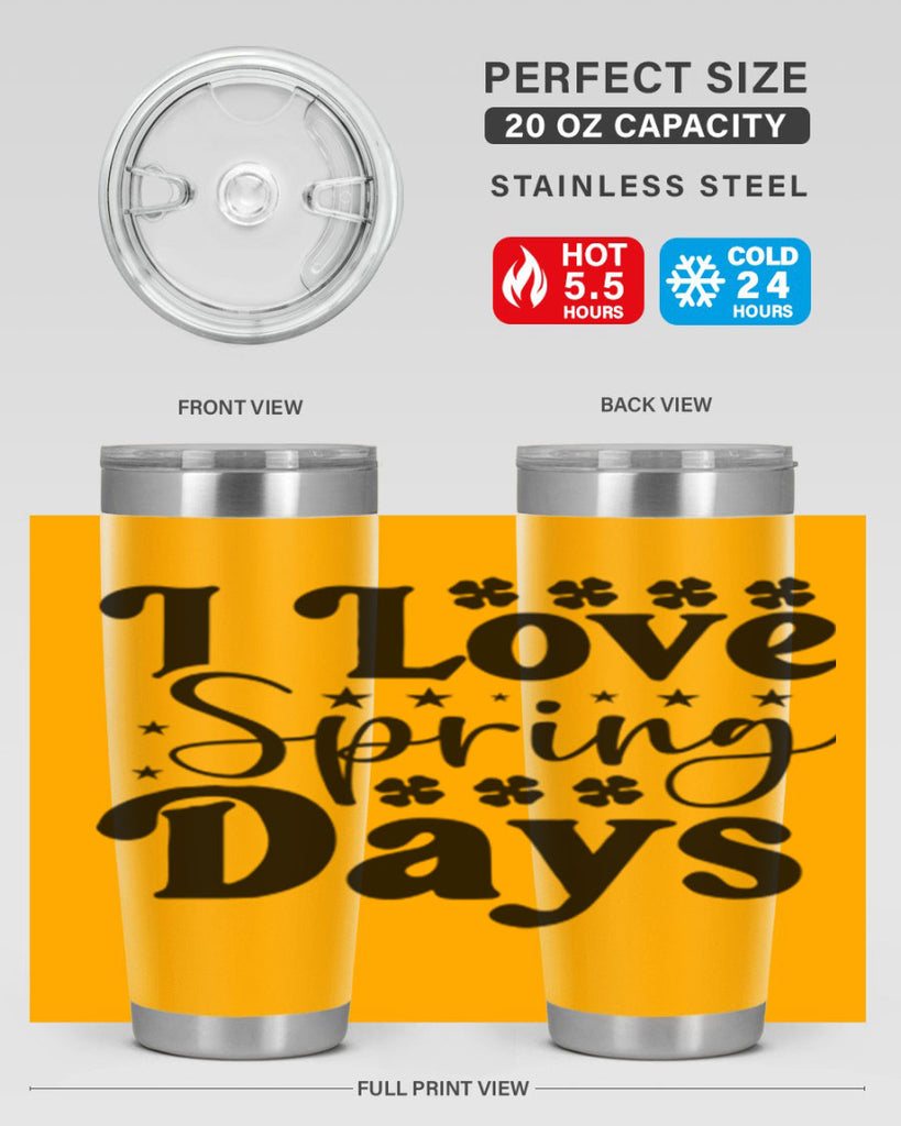 I Love Spring Days 267#- spring- Tumbler