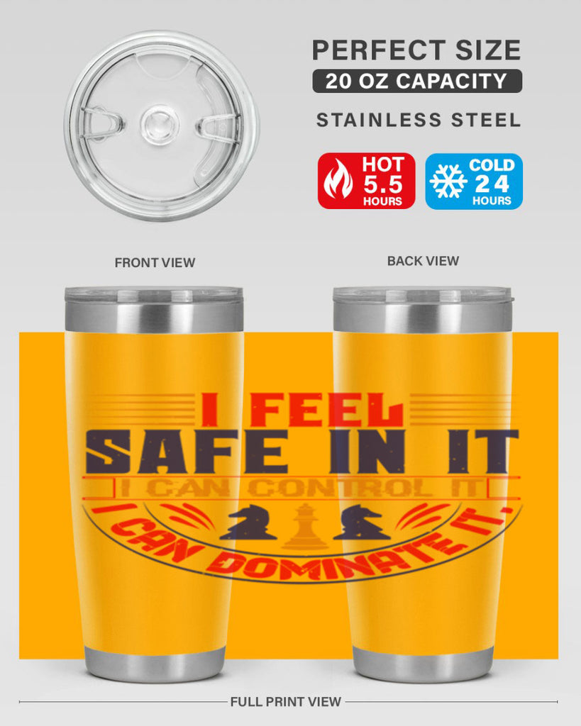 I feel safe in it I can control it I can dominate it 45#- chess- Tumbler