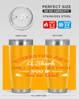 Interesting fact a shark will only attack you if youre wet Style 64#- shark  fish- Tumbler