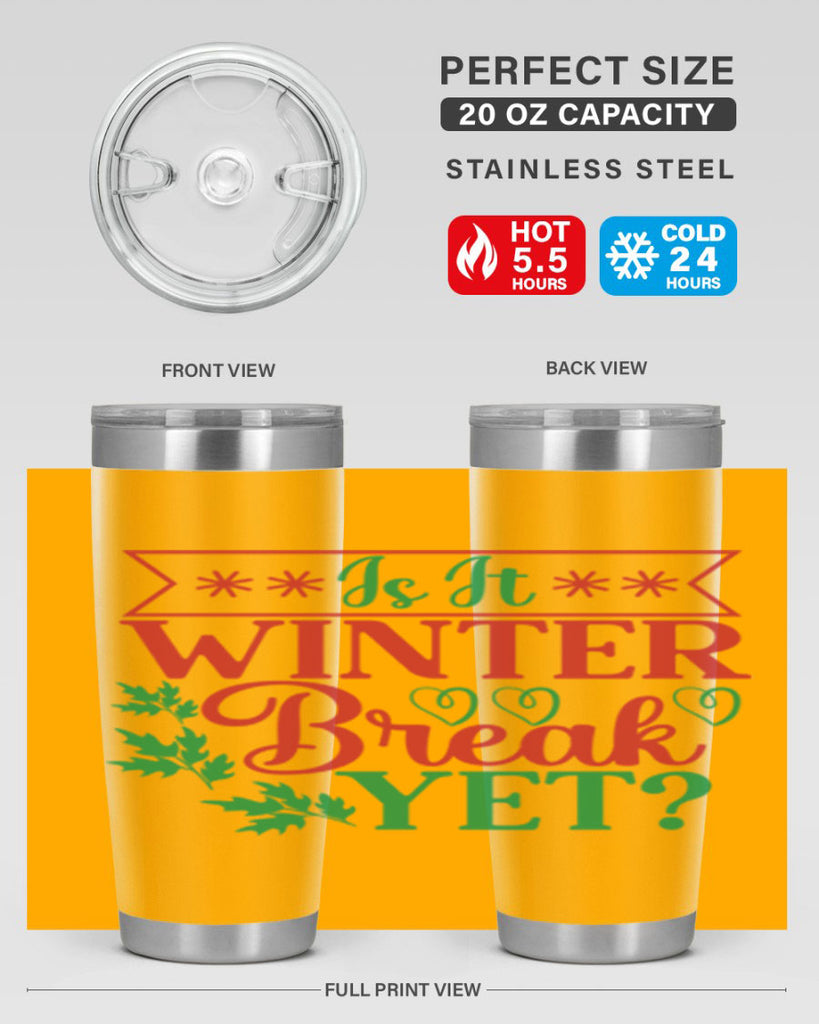 Is It Winter Break Yet 253#- winter- Tumbler