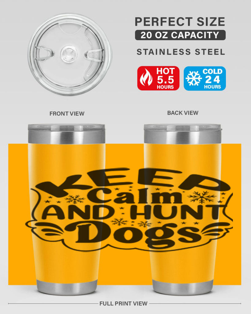Keep Calm And Hunt Dogs 290#- spring- Tumbler
