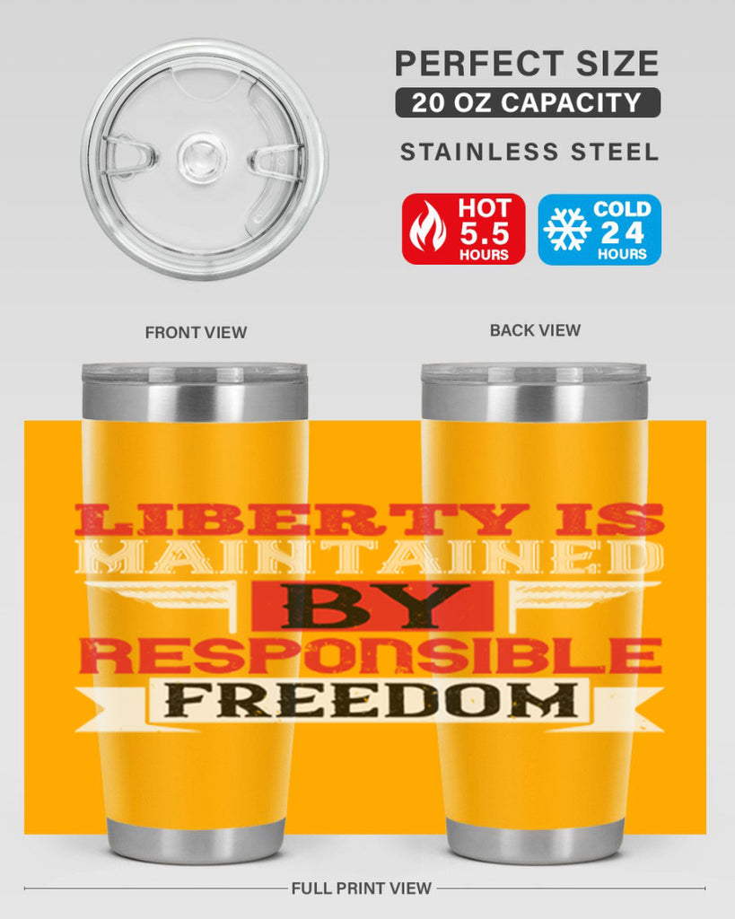 Liberty is maintained by responsible freedom Style 128#- Fourt Of July- Tumbler