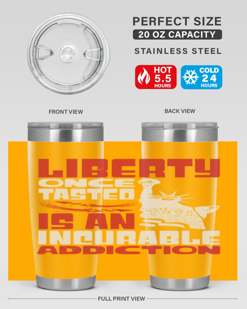 Liberty once tasted is an addiction Style 34#- Fourt Of July- Tumbler