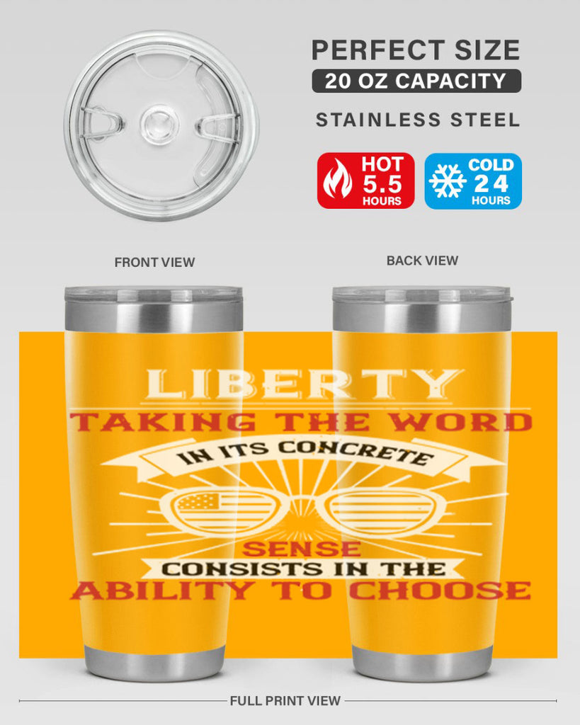 Liberty taking the word in its concrete sense consists in the ability to choose Style 131#- Fourt Of July- Tumbler