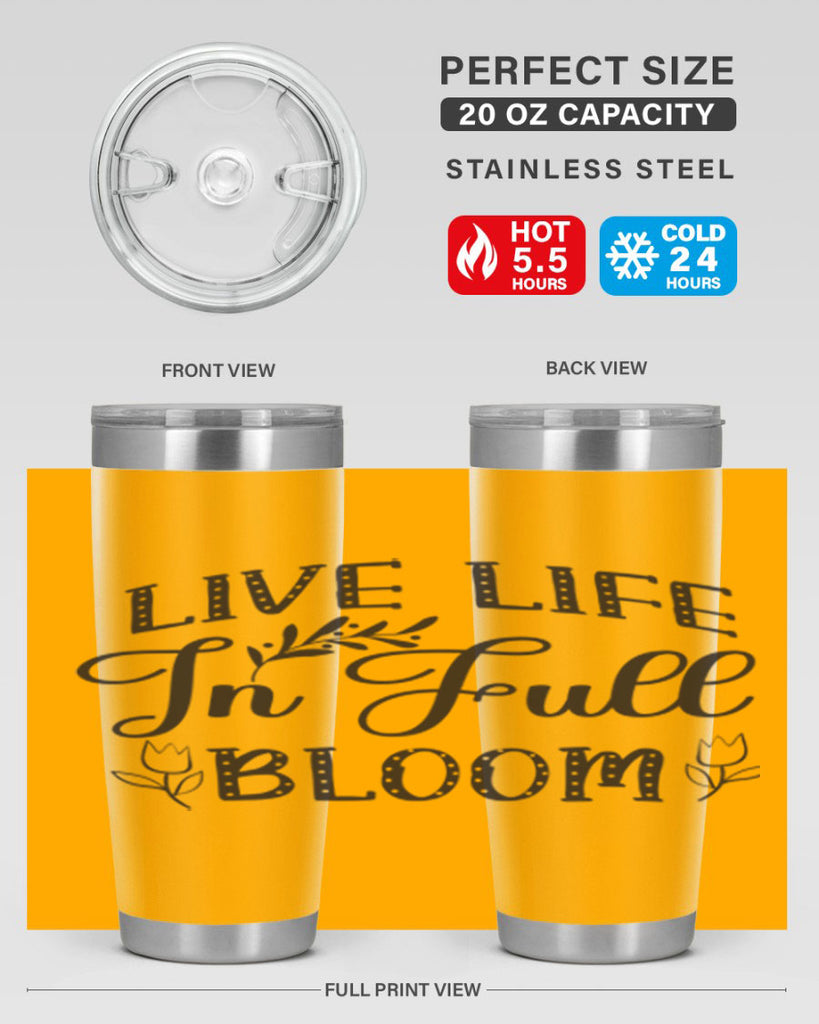 Live life in full bloom304#- spring- Tumbler