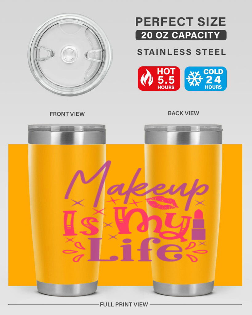 Makeup Is My Life Style 224#- make up- Tumbler