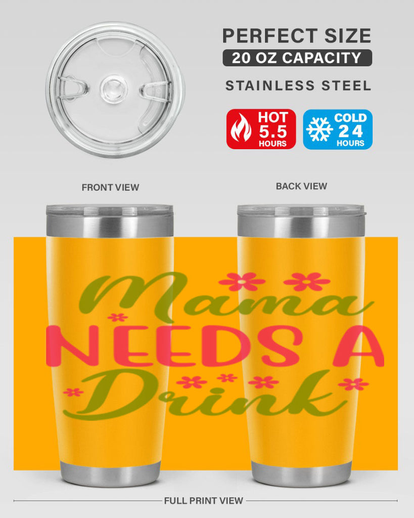 Mama Needs A Drink 339#- spring- Tumbler