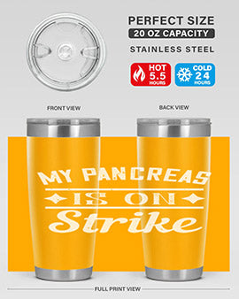 My Pancreas Is On Strike Style 21#- diabetes- Tumbler