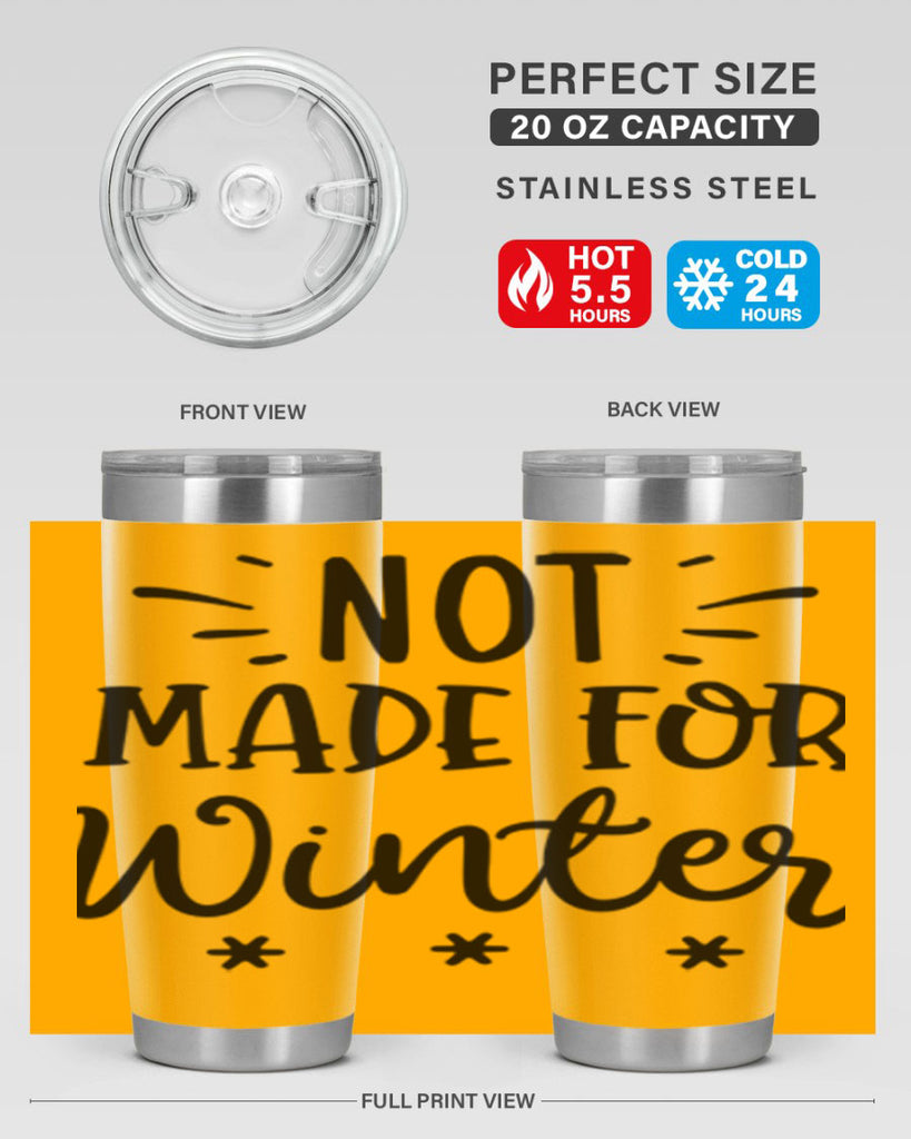 Not Made for Winter329#- winter- Tumbler