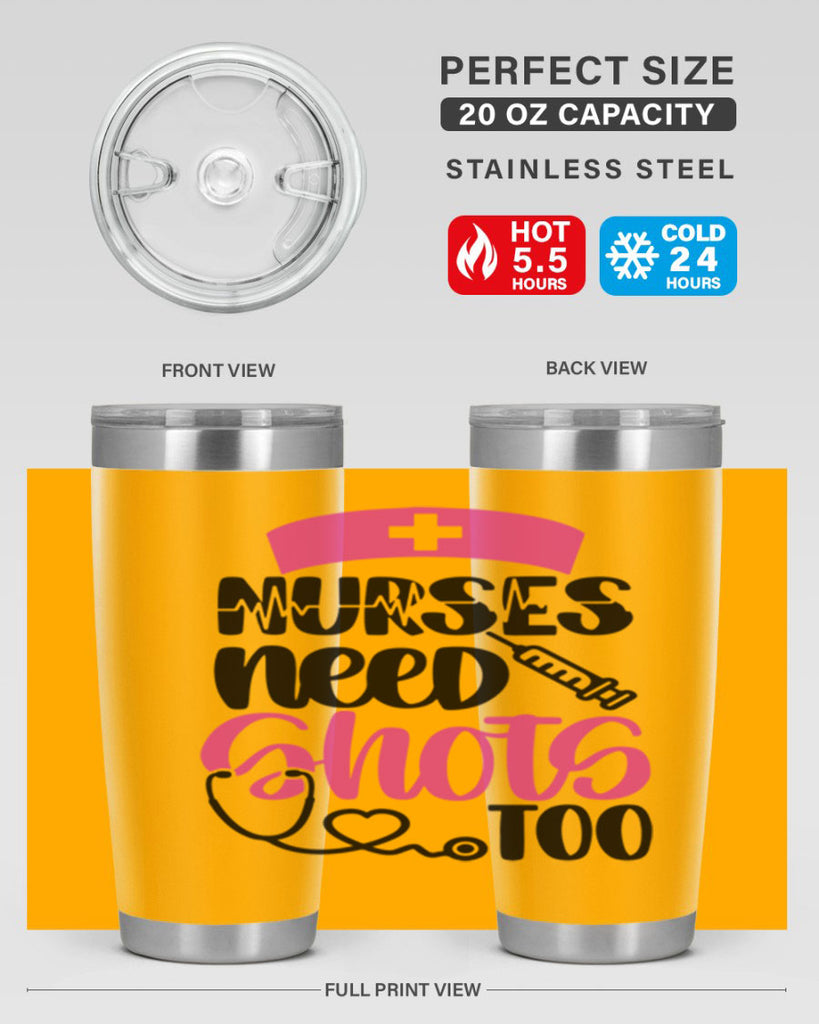 Nurses Need Shots Too Style Style 81#- nurse- tumbler