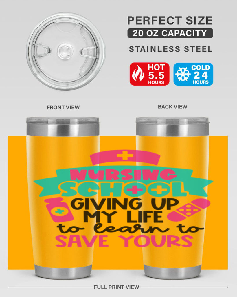 Nursing School Giving Up My Life To Learn To Save Yours Style Style 65#- nurse- tumbler