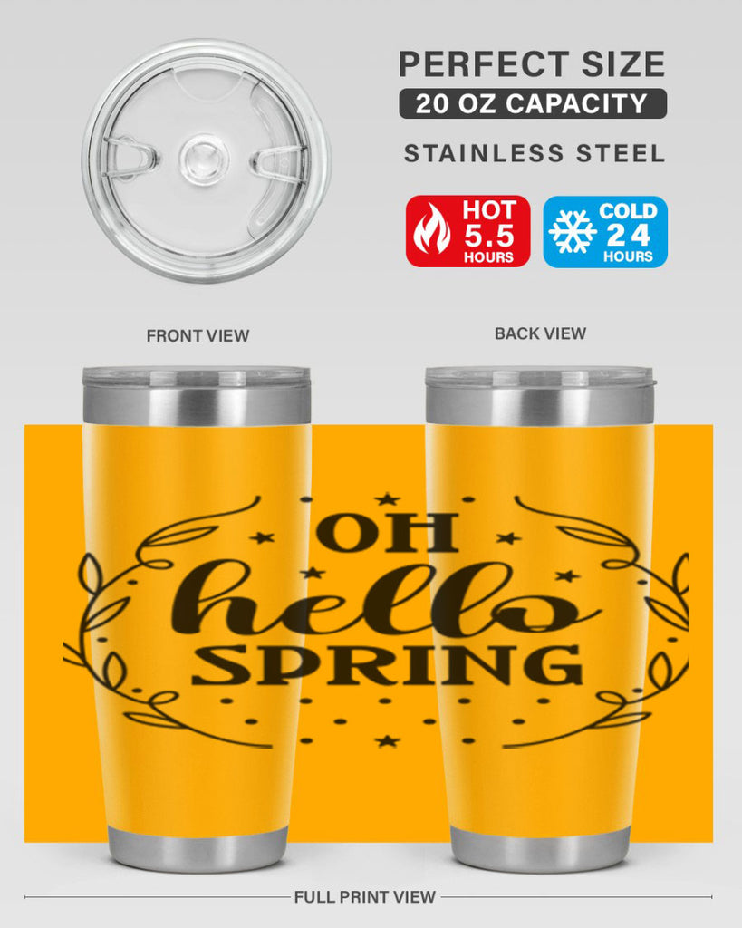 Oh hello spring  381#- spring- Tumbler