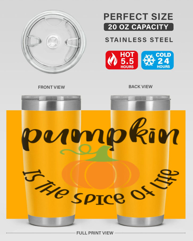 Pumpkin Is The Spice Of Life 521#- fall- Tumbler