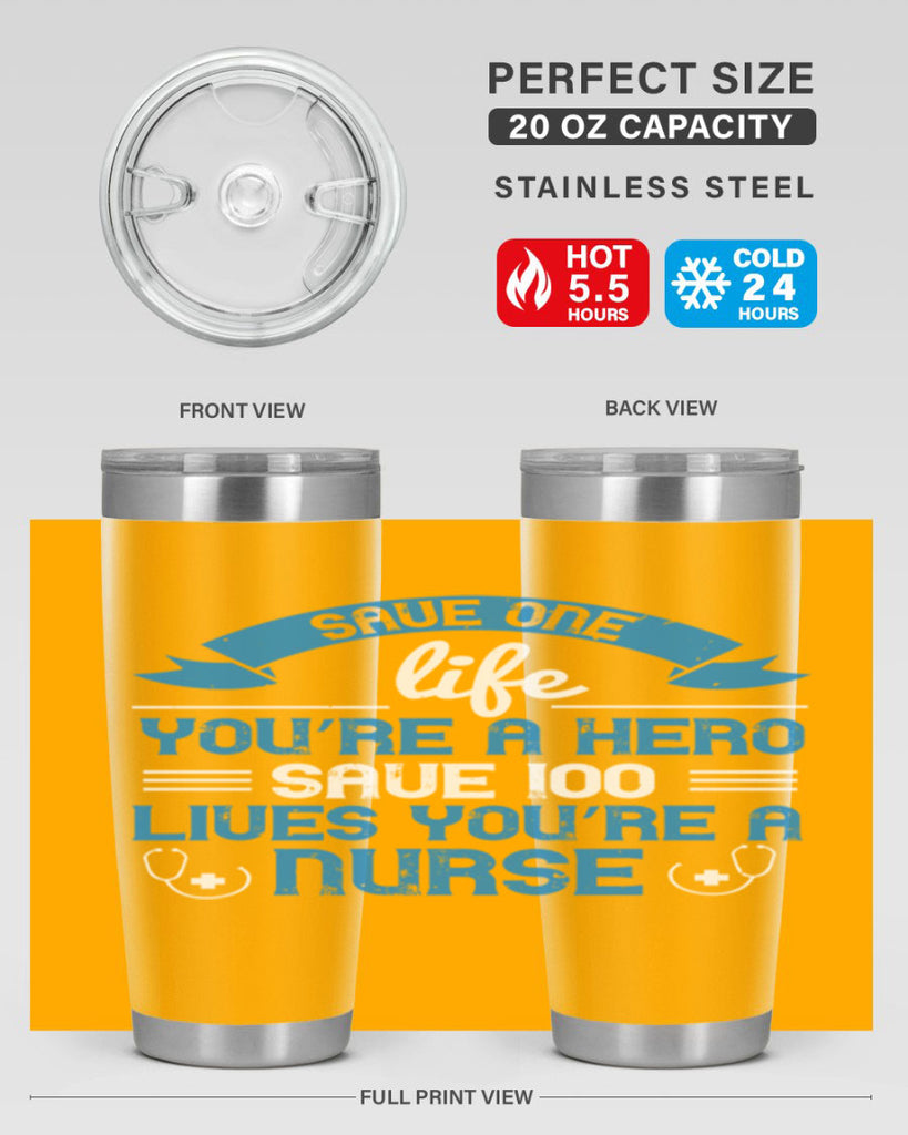 Save one life you’re a hero Save lives you’re a Nurse Style 274#- nurse- tumbler