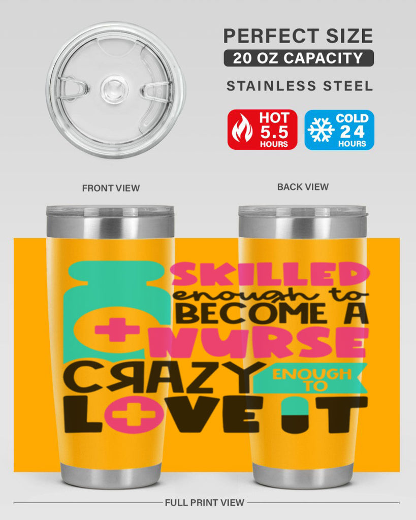 Skilled Enough To Become A Nurse Crazy Enough To Love It Style Style 38#- nurse- tumbler