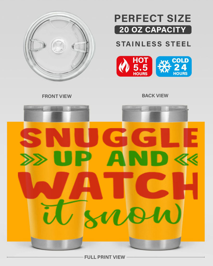Snuggle Up and Watch It Snow 380#- winter- Tumbler